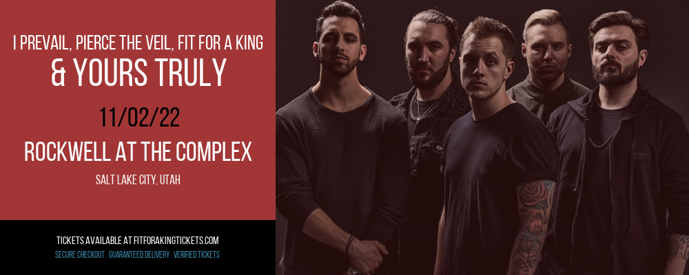 I Prevail, Pierce The Veil, Fit For a King & Yours Truly at Fit For A King Tickets