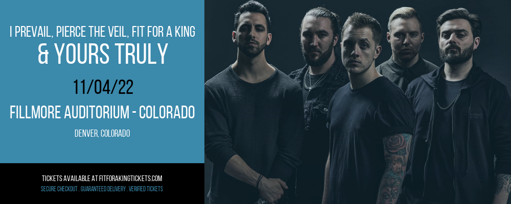 I Prevail, Pierce The Veil, Fit For a King & Yours Truly at Fit For A King Tickets