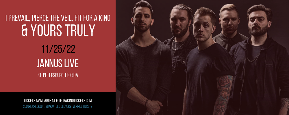 I Prevail, Pierce The Veil, Fit For a King & Yours Truly at Fit For A King Tickets